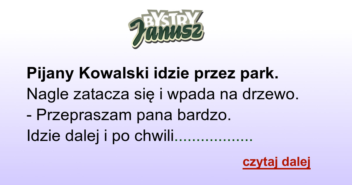 Kawał Pijany Kowalski Idzie Przez Park Czupl Najlepsze Kawały W Sieci 9832